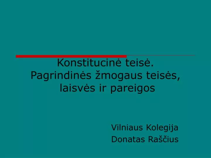 konstitucin teis pagrindin s mogaus teis s laisv s ir pareigos