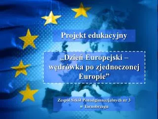 „Dzień Europejski – wędrówka po zjednoczonej Europie”