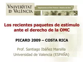 Los recientes paquetes de estímulo ante el derecho de la OMC PICARD 2009 – COSTA RICA