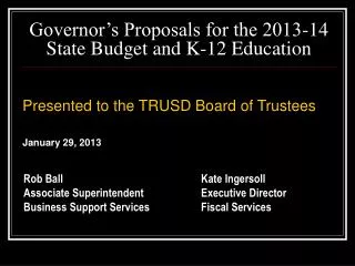 Governor’s Proposals for the 2013-14 State Budget and K-12 Education