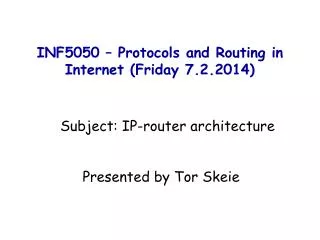 INF5050 – Protocols and Routing in Internet ( Friday 7.2.2014)