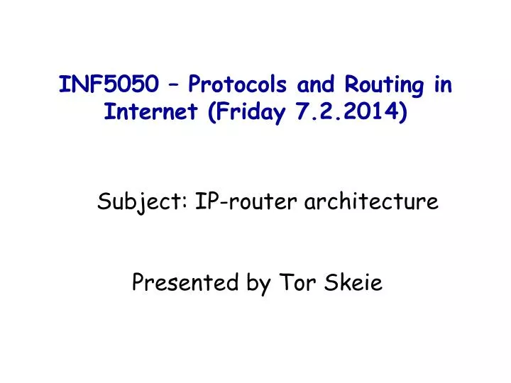 inf5050 protocols and routing in internet friday 7 2 2014