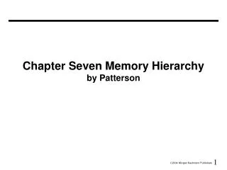 Chapter Seven Memory Hierarchy by Patterson