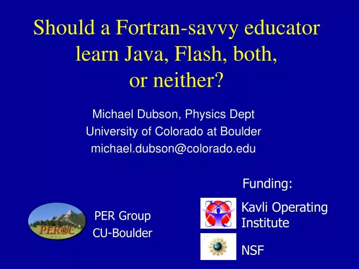 should a fortran savvy educator learn java flash both or neither