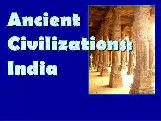 Ancient Civilizations: India