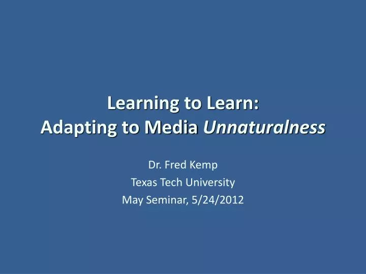 learning to learn adapting to media unnaturalness