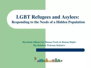 LGBT Refugees and Asylees: Responding to the Needs of a Hidden Population