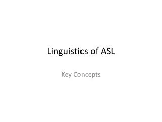 Linguistics of ASL