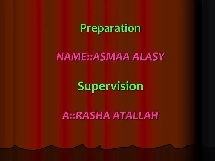 preparation name asmaa alasy supervision a rasha atallah