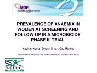 PREVALENCE OF ANAEMIA IN WOMEN AT SCREENING AND FOLLOW-UP IN A MICROBICIDE PHASE III TRIAL