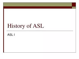 History of ASL
