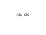 ASL - LTC