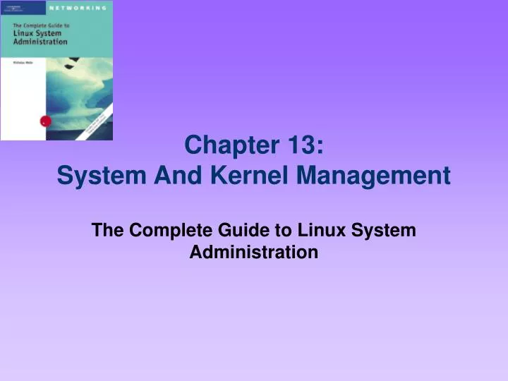 chapter 13 system and kernel management