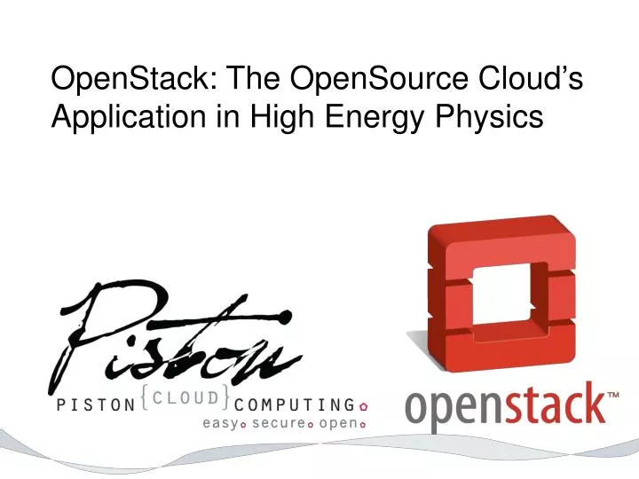 openstack the opensource cloud s application in high energy physics