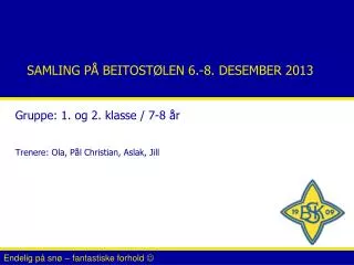 SAMLING PÅ BEITOSTØLEN 6.-8. DESEMBER 2013