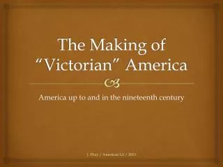 The Making of “Victorian” America