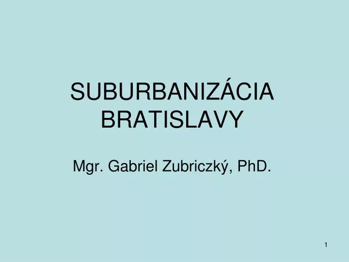 suburbaniz cia bratislavy mgr gabriel zubriczk phd