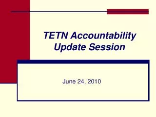 TETN Accountability Update Session