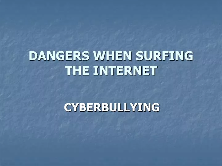 dangers when surfing the internet