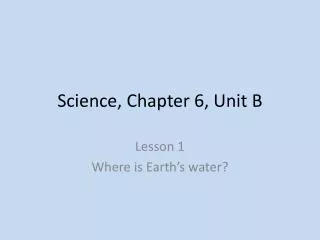 Science, Chapter 6, Unit B