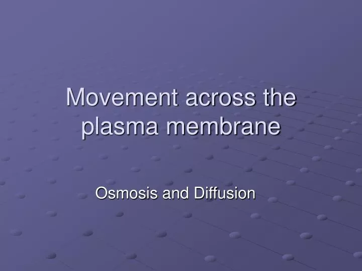 movement across the plasma membrane