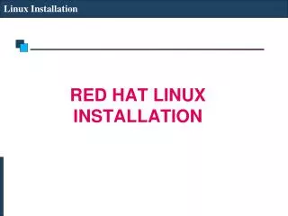RED HAT LINUX INSTALLATION