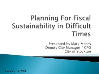Planning For Fiscal Sustainability in Difficult Times