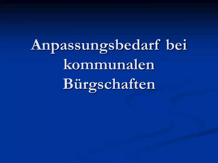 anpassungsbedarf bei kommunalen b rgschaften