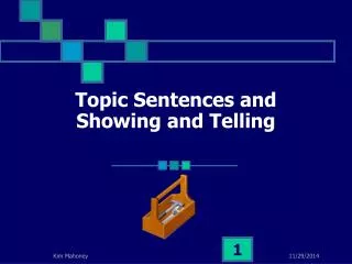 Topic Sentences and Showing and Telling