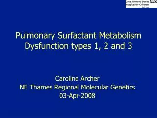 Pulmonary Surfactant Metabolism Dysfunction types 1, 2 and 3