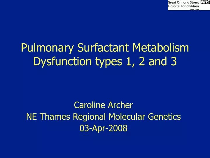pulmonary surfactant metabolism dysfunction types 1 2 and 3