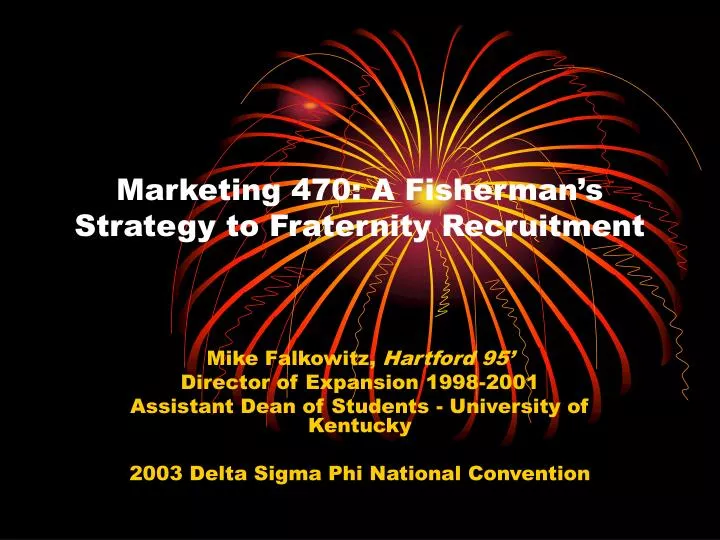 marketing 470 a fisherman s strategy to fraternity recruitment
