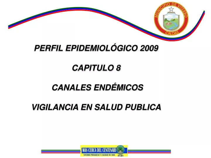 perfil epidemiol gico 2009 capitulo 8 canales end micos vigilancia en salud publica