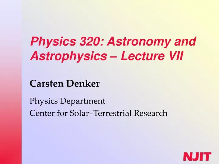 physics 320 astronomy and astrophysics lecture vii