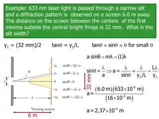 y 1 = (32 mm)/2	tan  = y 1 /L	 tan  sin   for small 