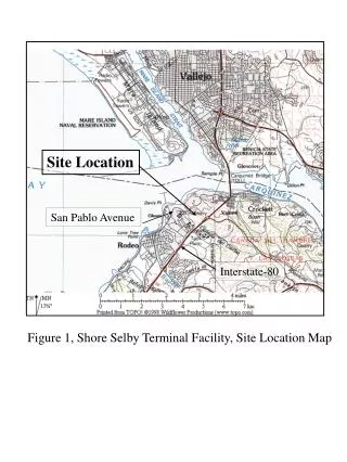 Figure 1, Shore Selby Terminal Facility, Site Location Map
