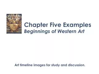 Chapter Five Examples Beginnings of Western Art