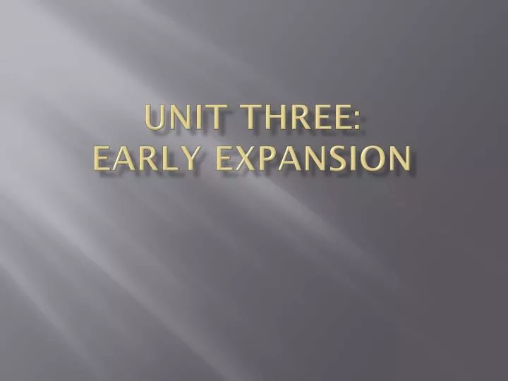 unit three early expansion