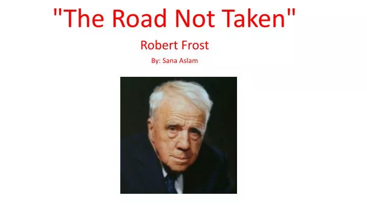 the road not taken robert frost by sana aslam