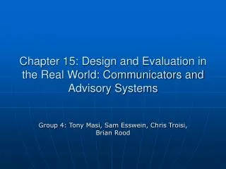Chapter 15: Design and Evaluation in the Real World: Communicators and Advisory Systems
