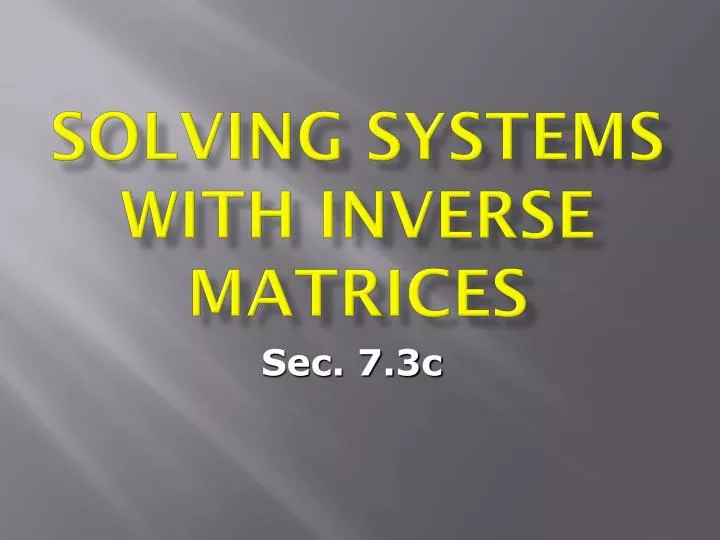 solving systems with inverse matrices