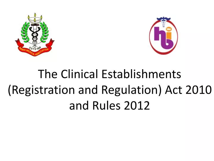 the clinical establishments registration and regulation act 2010 and rules 2012