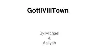 GottiVillTown