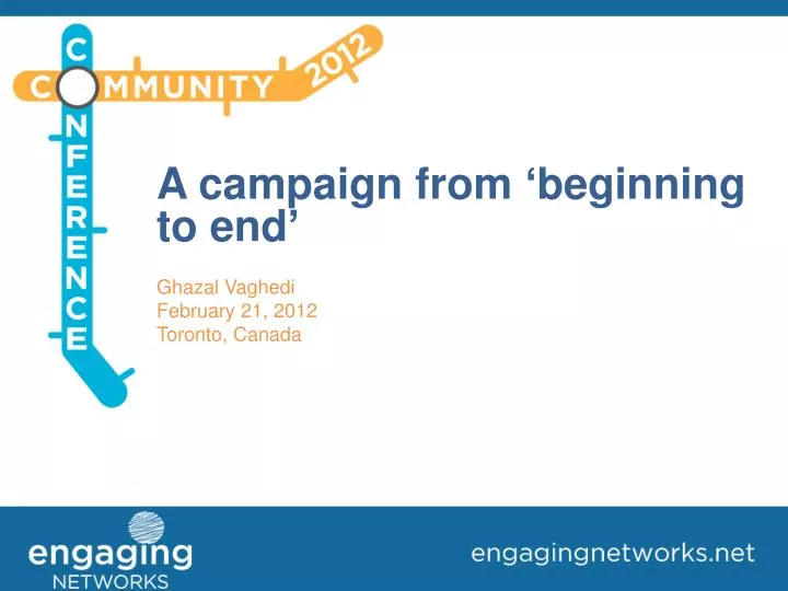 a campaign from beginning to end ghazal vaghedi february 21 2012 toronto canada