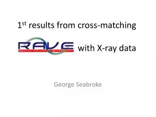 1 st results from cross-matching with X-ray data