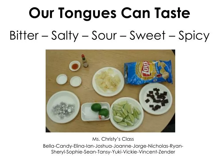 our tongues can taste bitter salty sour sweet spicy