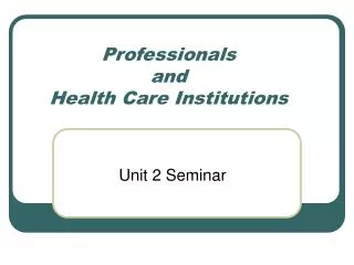 Professionals and Health Care Institutions