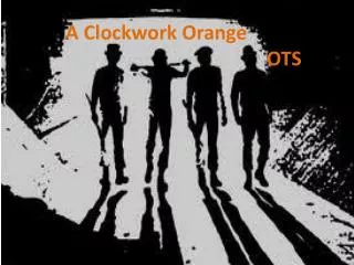 A Clockwork Orange OTS