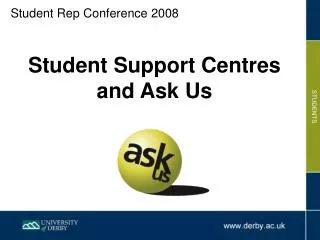 Student Support Centres and Ask Us