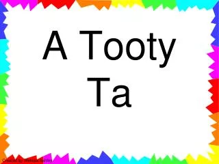 A Tooty Ta